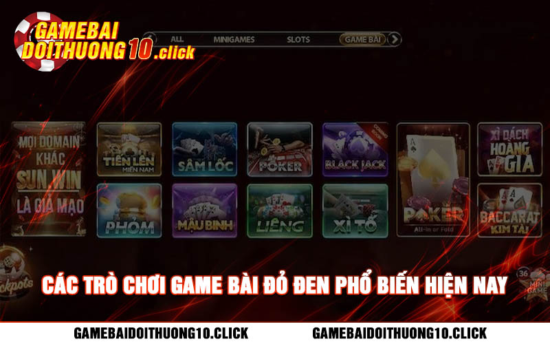 Cac tro choi game bai do den pho bien hien nay Các trò chơi game bài đỏ đen phổ biến hiện nay