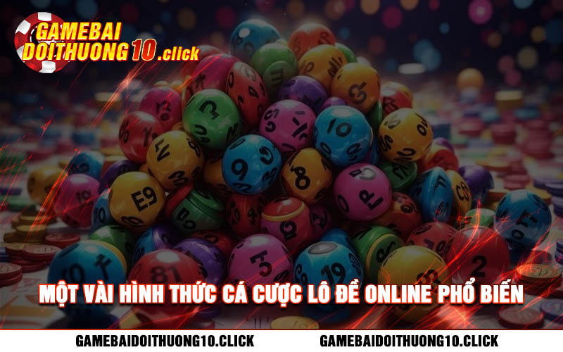 Mot vai hinh thuc ca cuoc lo de online pho bien Một vài hình thức cá cược lô đề online phổ biến