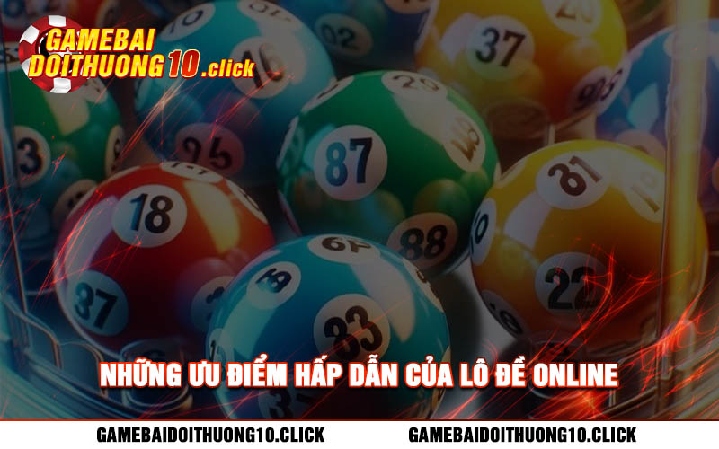 Nhung uu diem hap dan cua lo de online Những ưu điểm hấp dẫn của lô đề online